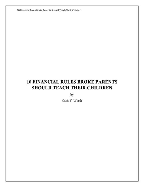 Product picture 10 FINANCIAL RULES BROKE PARENTS SHOULD TEACH THEIR CHILDREN